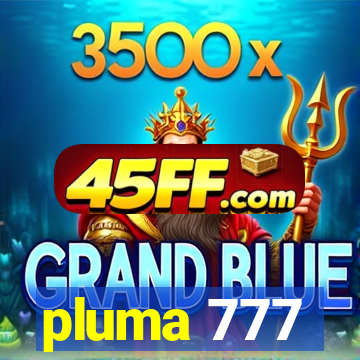 pluma 777